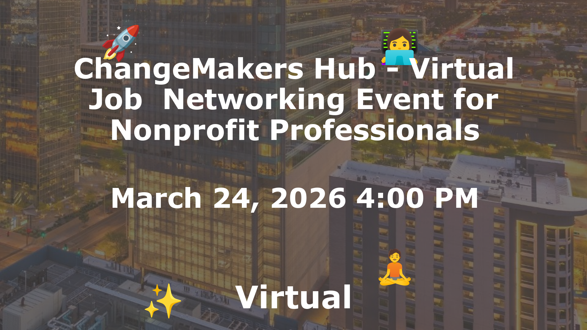 ChangeMakers Hub - Virtual Job  Networking Event for Nonprofit Professionals event image
